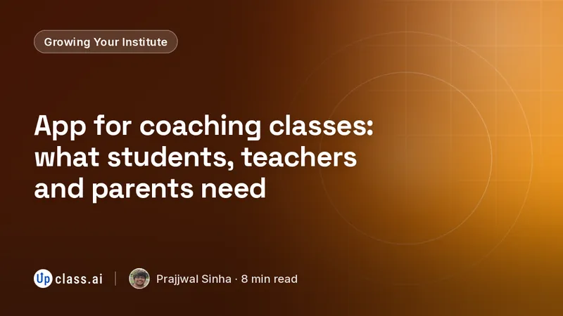 App for coaching classes: what students, teachers and parents need
