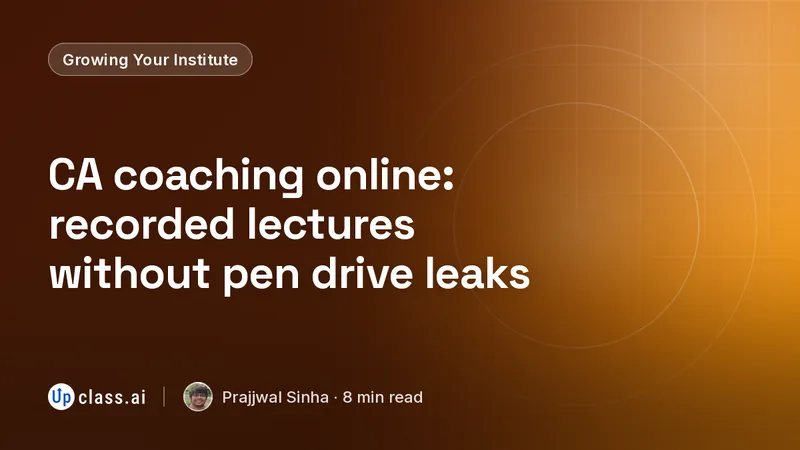CA coaching online: recorded lectures without pen drive leaks