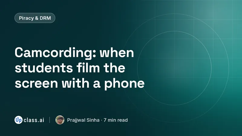 Camcording: when students film the screen with a phone