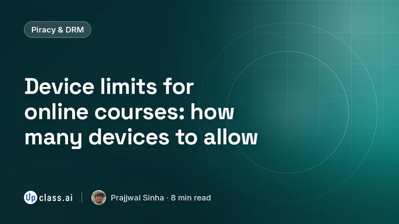 Device limits for online courses: how many devices to allow