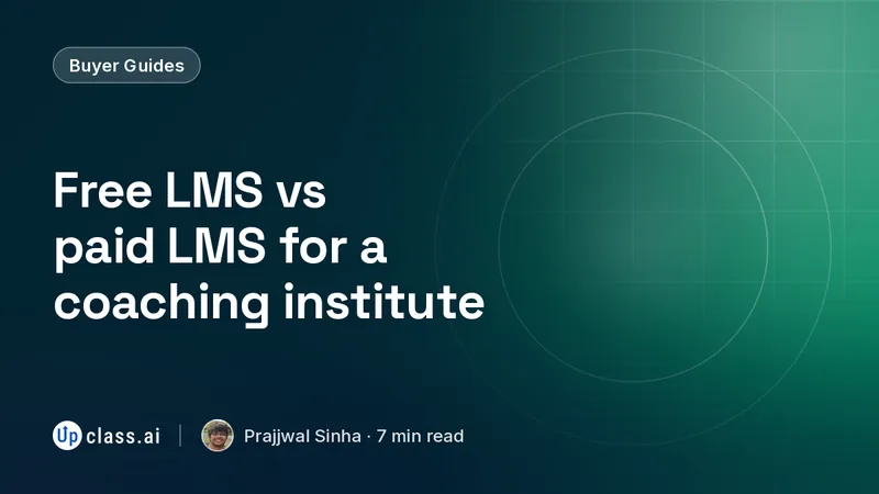 Free LMS vs paid LMS for a coaching institute