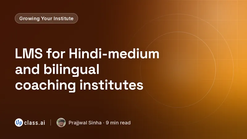 LMS for Hindi-medium and bilingual coaching institutes