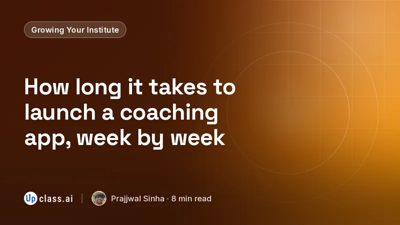 How long it takes to launch a coaching app, week by week
