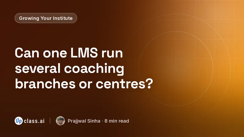 Can one LMS run several coaching branches or centres?