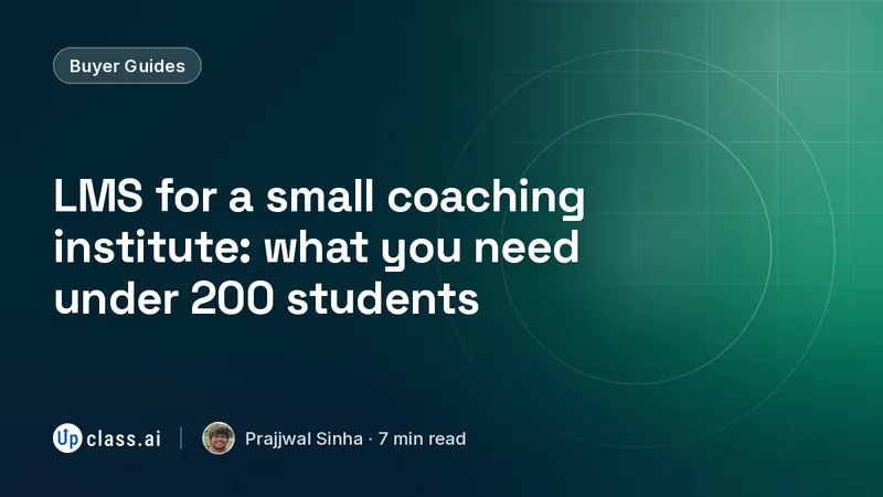 LMS for a small coaching institute: what you need under 200 students