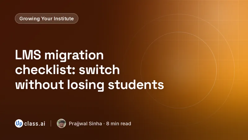 LMS migration checklist: switch without losing students