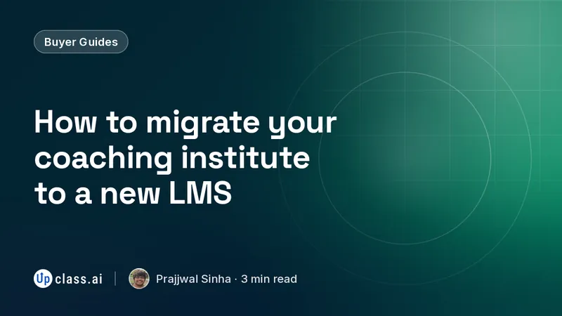 How to migrate your coaching institute to a new LMS