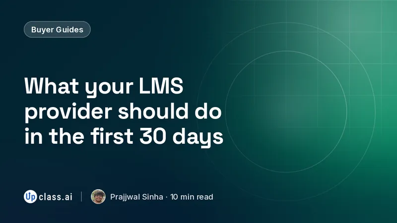 What your LMS provider should do in the first 30 days