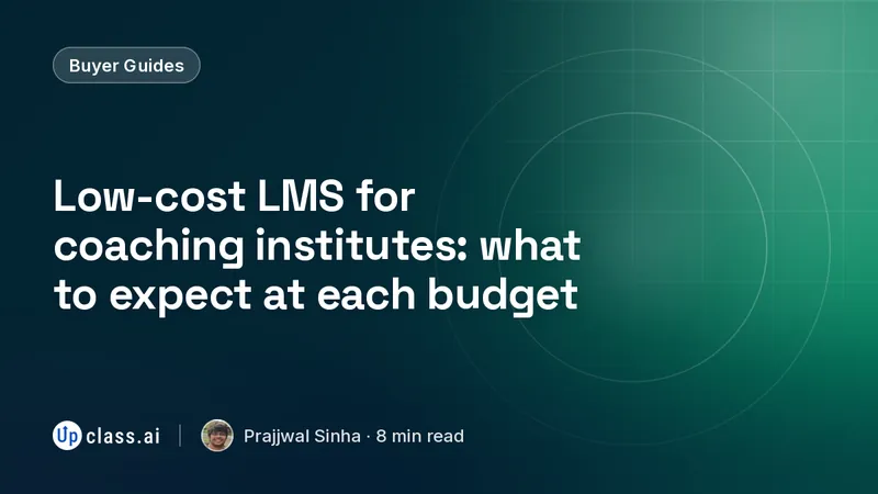 Low-cost LMS for coaching institutes: what to expect at each budget