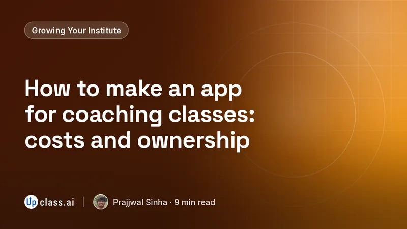 How to make an app for coaching classes: costs and ownership
