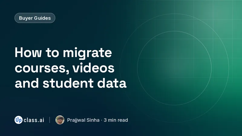 How to migrate courses, videos and student data