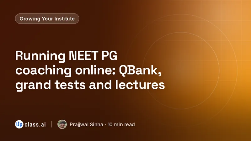 Running NEET PG coaching online: QBank, grand tests and lectures
