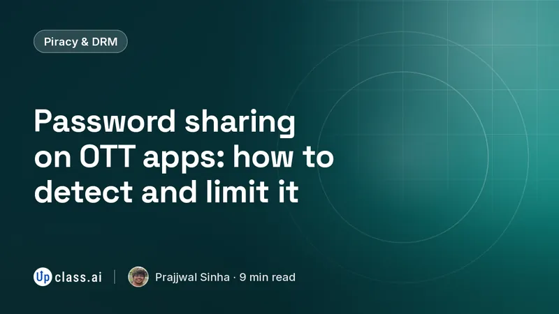 Password sharing on OTT apps: how to detect and limit it