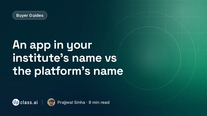 An app in your institute's name vs the platform's name