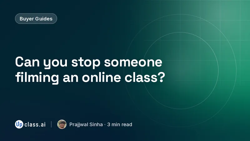 Can you stop someone filming an online class?