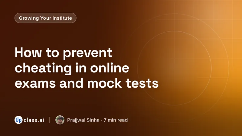 How to prevent cheating in online exams and mock tests