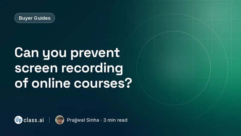 Can you prevent screen recording of online courses?