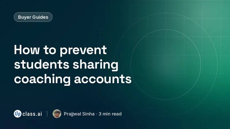 How to prevent students sharing coaching accounts