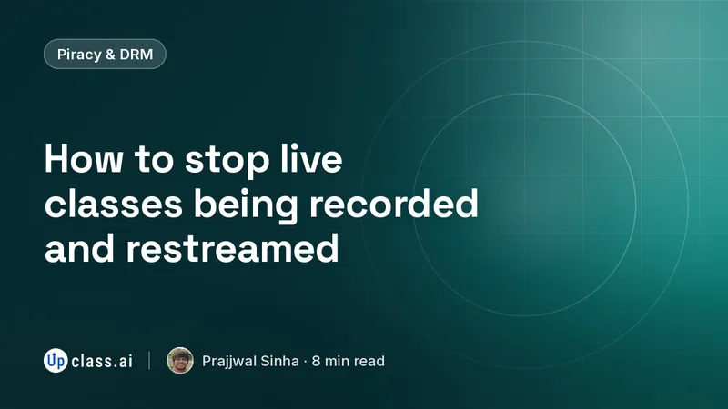 How to stop live classes being recorded and restreamed