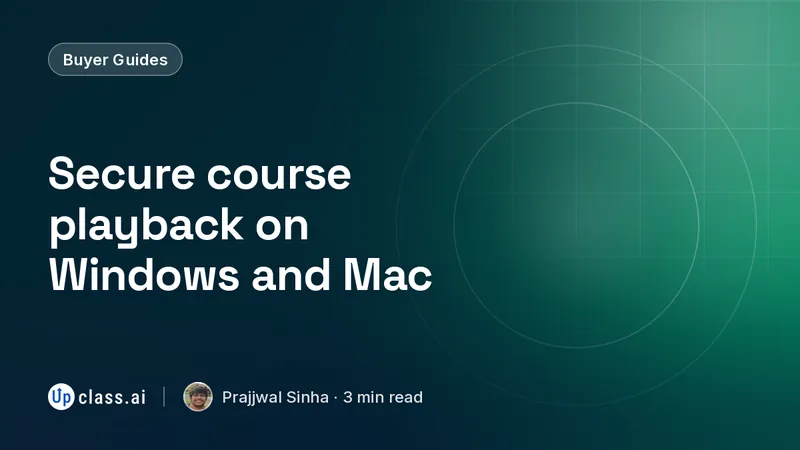 Secure course playback on Windows and Mac