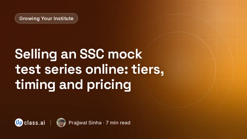 Selling an SSC mock test series online: tiers, timing and pricing