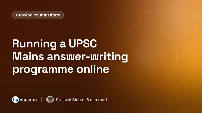 Running a UPSC Mains answer-writing programme online