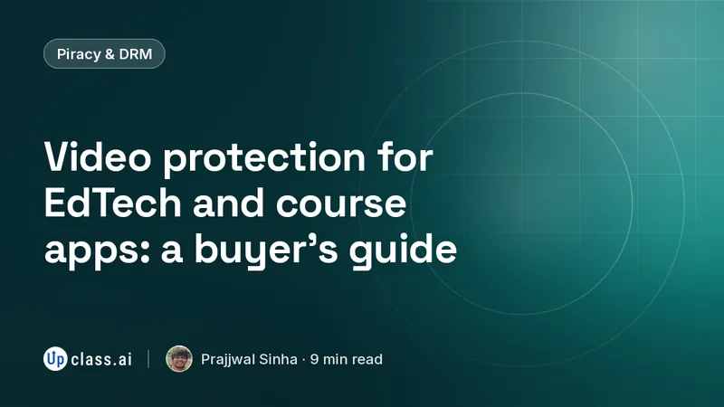 Video protection for EdTech and course apps: a buyer's guide