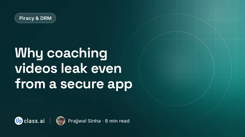 Why coaching videos leak even from a secure app