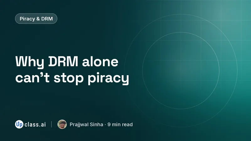 Why DRM alone can't stop piracy