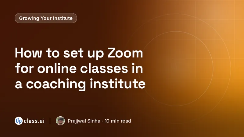 How to set up Zoom for online classes in a coaching institute